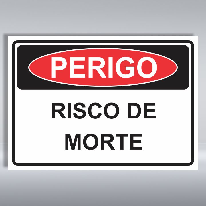 PLACA DE PERIGO | RISCO DE MORTE